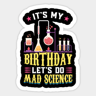 It's My Birthday - Let's Do Mad Science - Science Birthday Sticker